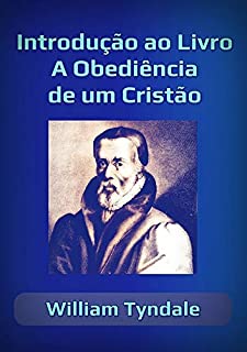 Introdução Ao Livro A Obediência De Um Cristão