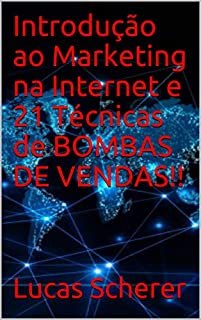 Livro Introdução ao Marketing na Internet e 21 Técnicas de BOMBAS DE VENDAS!!