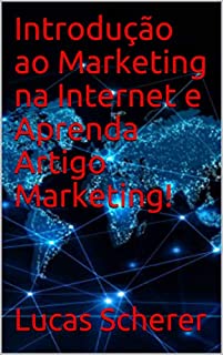 Introdução ao Marketing na Internet e Aprenda Artigo Marketing!