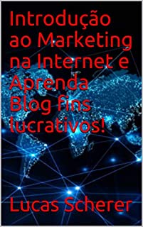 Livro Introdução ao Marketing na Internet e Aprenda Blog fins lucrativos!