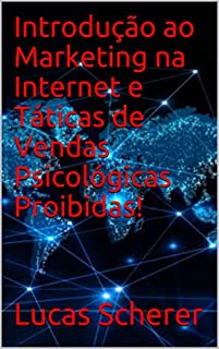 Livro Introdução ao Marketing na Internet e Táticas de Vendas Psicológicas Proibidas!