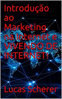 Livro Introdução ao Marketing na Internet e VIVENDO DE INTERNET!