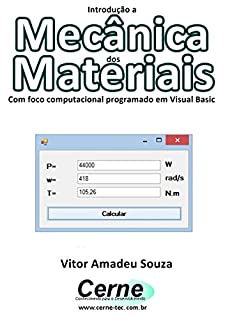 Introdução a Mecânica dos Materiais Com foco computacional programado em Visual Basic