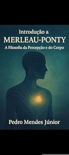 Livro Introdução a Merleau-Ponty : A Filosofia da Percepção e do Corpo