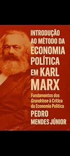 Livro Introdução ao Método da Economia Política em Karl Marx: Fundamentos dos Grundrisse à Crítica da Economia Política