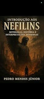 Livro Introdução aos Nefilins: Mitologia, História e Interpretações Modernas