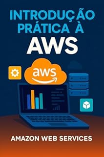 Livro Introdução Prática à AWS (Amazon Web Services)