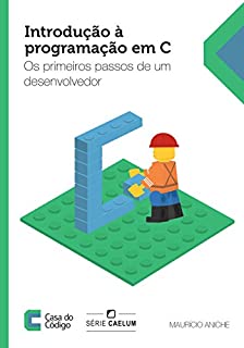 Livro Introdução à programação em C: Os primeiros passos de um desenvolvedor