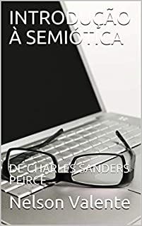 Livro INTRODUÇÃO À SEMIÓTICA: DE CHARLES SANDERS PEIRCE