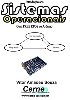 Livro Introdução aos Sistemas Operacionais  Com FREE RTOS com Arduino