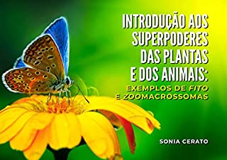 Livro Introdução aos Superpoderes das Plantas e dos Animais: exemplos de Fito e Zoomacrossomas