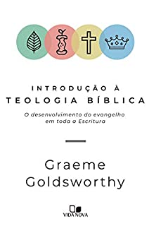 Livro Introdução à teologia bíblica: O desenvolvimento do evangelho em toda a Escritura