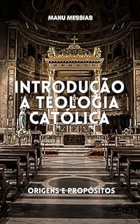 Livro Introdução à Teologia Católica: Origens e Propósitos