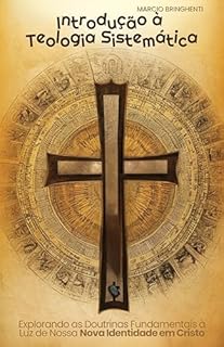 Livro Introdução à Teologia Sistemática: Explorando as Doutrinas Fundamentais à Luz de Nossa Nova Identidade em Cristo