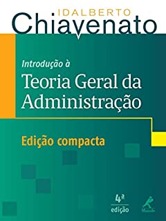 Introdução à Teoria Geral da Administração: Edição Compacta