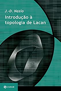 Introdução à topologia de Lacan (Transmissão da Psicanálise - série especial)