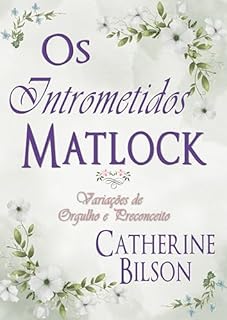 Livro Os intrometidos Matlock: Uma Variação de Orgulho e Preconceito (Variações de Orgulho e Preconceito)