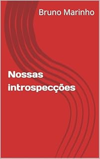 Nossas introspecções