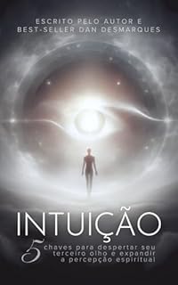 Livro Intuição: 5 Chaves Para Despertar Seu Terceiro Olho e Expandir a Percepção Espiritual