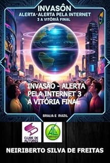 Livro Invasão - Alerta Pela Internet 3 A Vitória Final