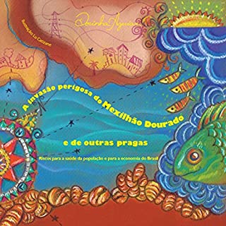Livro A Invasão perigosa do mexilhão dourado e de outras pragas: Riscos para a saúde da população e para a economia do Brasil
