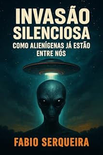 Livro Invasão Silenciosa - Como Alienígenas Já Estão Entre Nós
