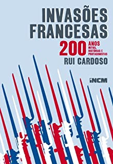Invasões Francesas – 200 anos - eBook, Resumo, Ler Online e PDF - por ...