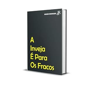 A INVEJA É PARA OS FRACOS