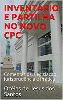 Livro INVENTÁRIO E PARTILHA NO NOVO CPC: Comentários, Legislação, Jurisprudência e Prática
