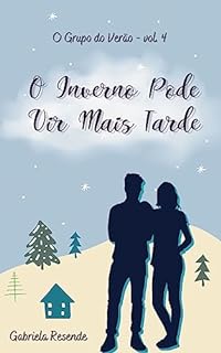 Livro O Inverno Pode Vir Mais Tarde (O Grupo do Verão Livro 4)