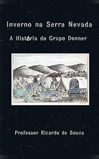 Livro Inverno na Serra Nevada: A História do Grupo Donner