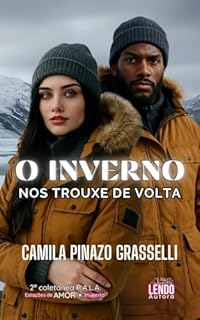 Livro O Inverno Nos Trouxe de Volta : 2ª COLETÂNEA DE NOVELETAS P.A.L.A.: ESTAÇÕES DE AMOR (INVERNO) (Ainda Somos Nós)