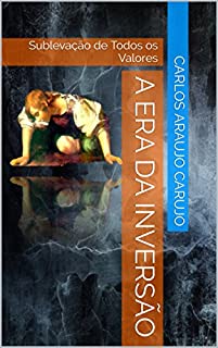 Livro A Era da Inversão: Sublevação de Todos os Valores