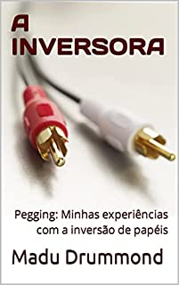 Livro A inversora: Pegging: Minhas experiências com a inversão de papéis
