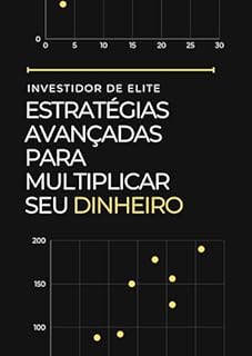 Livro Investidor de Elite: Estratégias Avançadas para Multiplicar seu Dinheiro