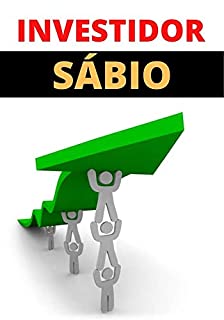 Livro O Investidor Sábio: Um Guia Para Investir Seu Dinheiro de Maneira Inteligente