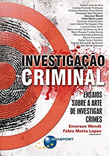 Livro Investigação Criminal: Ensaios sobre a arte de investigar crimes