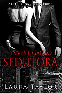 Livro Investigação Sedutora: A Detetive Na Cena Do Crime