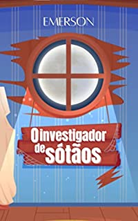 Livro O Investigador de Sótãos
