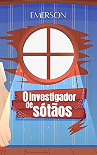 Livro O Investigador de Sótãos