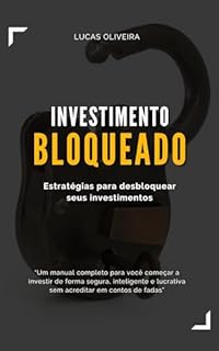 Livro Investimento Bloqueado: Estratégias para desbloquear seus investimentos