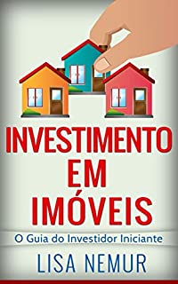 Livro Investimento em Imóveis: O Guia do Investidor Iniciante (Brazilian Real Estate)