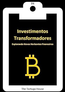 Livro Investimentos Transformadores: Explorando Novos Horizontes Financeiros