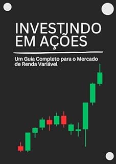 Livro Investindo em Ações: Um Guia Completo para o Mercado de Renda Variável
