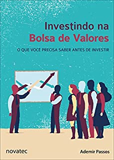 Investindo na Bolsa de Valores: O que você precisa saber antes de investir