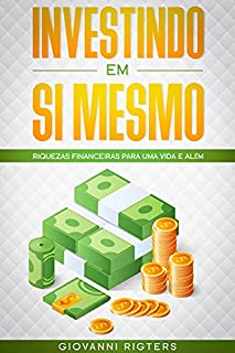 Livro Investindo em Si Mesmo: Riquezas financeiras para uma vida e além