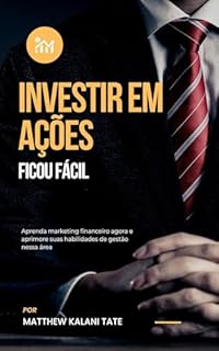 Investir em ações ficou fácil: Aprenda marketing financeiro agora e aprimore suas habilidades de gestão nessa área.