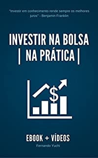Livro Investir na bolsa ►Na prática: Aprenda a Investir em ações passo a passo.