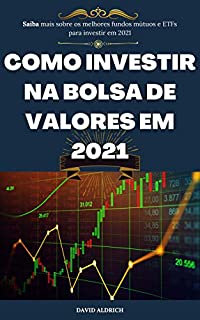 Como investir na bolsa de valores em 2021: Saiba mais sobre os melhores fundos mútuos e ETFs para investir em 2021