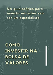 Livro Como Investir na Bolsa de Valores - Iniciante: Guia pratico para iniciantes em investimentos!